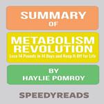 Summary of Metabolism Revolution: Lose 14 Pounds in 14 Days and Keep It Off for Life by Haylie Pomroy