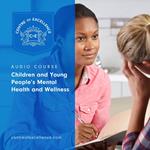 Children and Young People’s Mental Health and Wellness