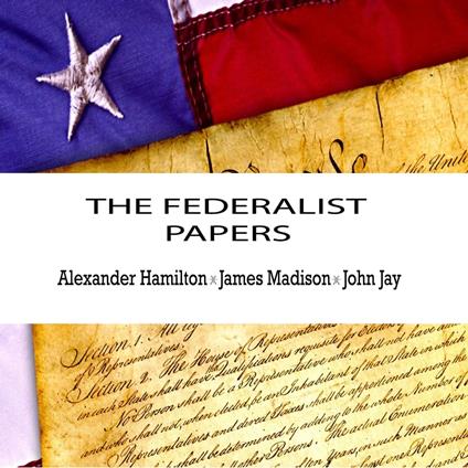 The Federalist Papers