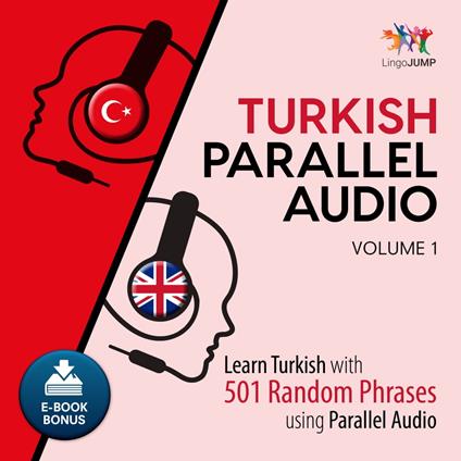 Turkish Parallel Audio - Learn Turkish with 501 Random Phrases using Parallel Audio - Volume 1