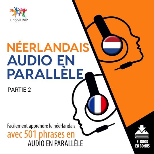 Néerlandais audio en parallèle - Facilement apprendre le néerlandais avec 501 phrases en audio en parallèle - Partie 2