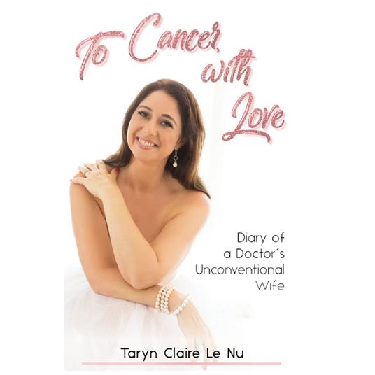 To Cancer with Love - Diary of a Doctor's Unconventional Wife