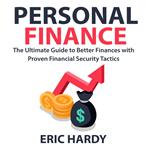 Personal Finance: The Ultimate Guide to Better Finances with Proven Financial Security Tactics