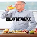 55 Recetas de Jugos para Controlar Su Apetito Luego de Dejar de Fumar