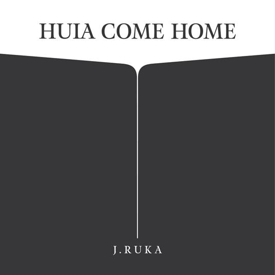 Huia Come Home