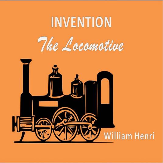 Invention: The locomotive