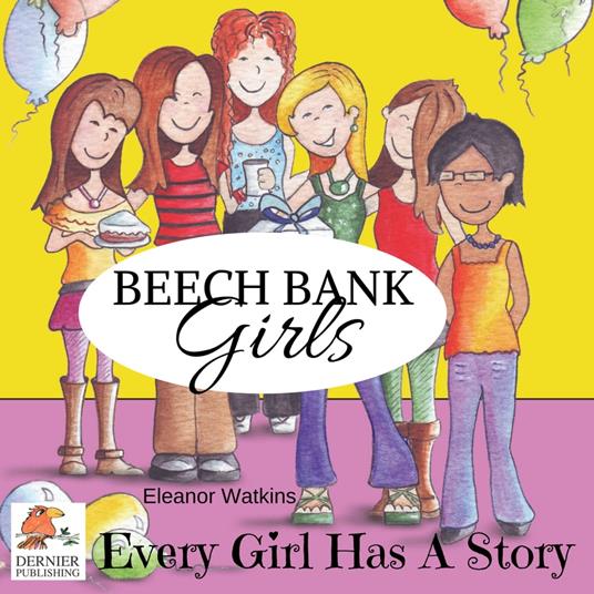 Beech Bank Girls, Every Girl Has A Story