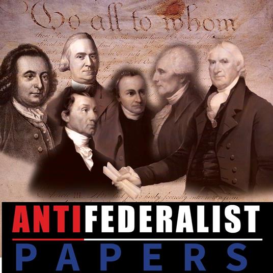 Anti Federalist Papers