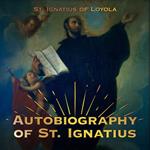 The Autobiography of St. Ignatius