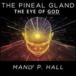 The Pineal Gland - The Eye of God