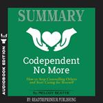 Summary of Codependent No More: How to Stop Controlling Others and Start Caring for Yourself by Melody Beattie