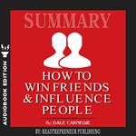 Summary of How To Win Friends and Influence People by Dale Carnegie