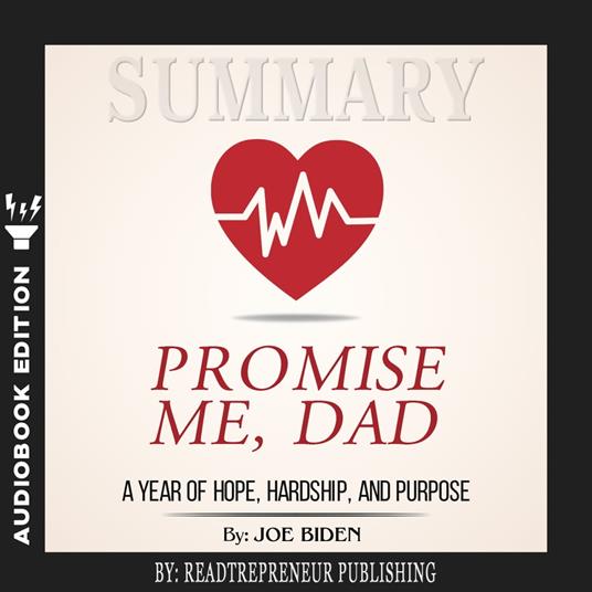 Summary of Promise Me, Dad: A Year of Hope, Hardship, and Purpose by Joe Biden