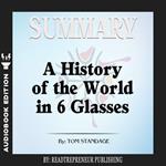 Summary of A History of the World in 6 Glasses by Tom Standage