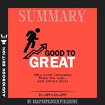 Summary of Good to Great: Why Some Companies Make the Leap...And Others Don't by Jim Collins