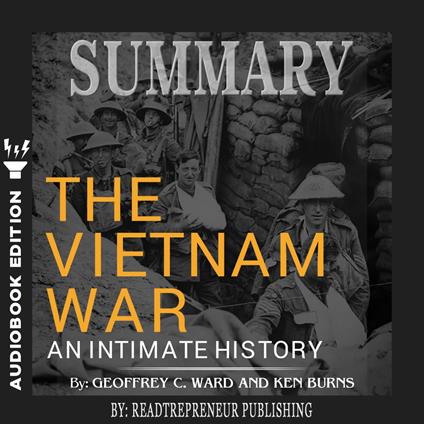 Summary of The Vietnam War: An Intimate History by Geoffrey C. Ward and Ken Burns