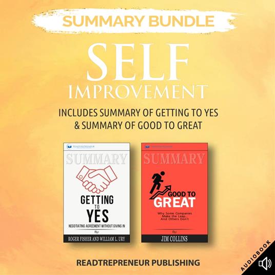 Summary Bundle: Self Improvement | Readtrepreneur Publishing: Includes Summary of Getting to Yes & Summary of Good to Great