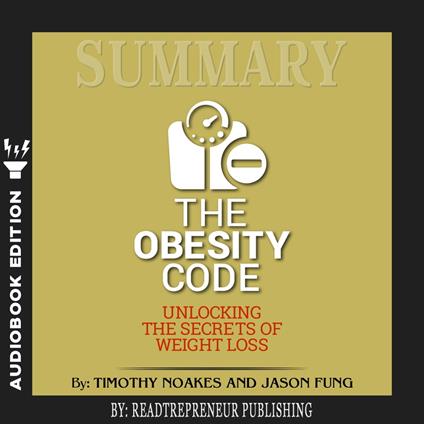 Summary of The Obesity Code: Unlocking the Secrets of Weight Loss by Dr. Jason Fung