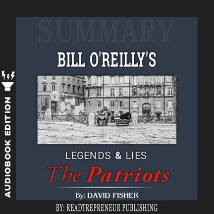 Summary of Legends and Lies: The Patriots by David Fisher