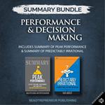 Summary Bundle: Performance & Decision Making | Readtrepreneur Publishing: Includes Summary of Peak Performance & Summary of Predictably Irrational