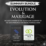 Summary Bundle: Evolution & Marriage | Readtrepreneur Publishing: Includes Summary of The Selfish Gene & Summary of The Seven Principles for Making Marriage Work