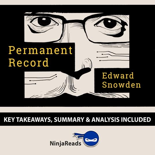 Permanent Record by Edward Snowden: Key Takeaways, Summary & Analysis Included