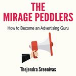 The Mirage Peddlers - How to Become an Advertising Guru