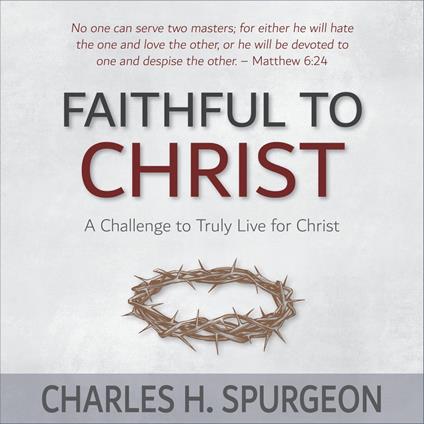 Faithful to Christ: A Challenge to Truly Live for Christ