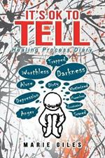 It's Ok to Tell: Healing Process Diary