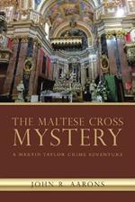 The Maltese Cross Mystery: A Martin Taylor Crime Adventure