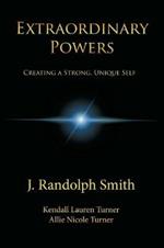 Extraordinary Powers: Creating a Strong, Unique Self