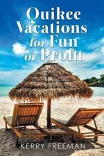 Quikee Vacations for Fun or Profit