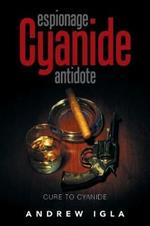 Espionage Cyanide Antidote: Cure to Cyanide