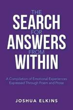 The Search for Answers from Within: A Compilation of Emotional Experiences Expressed Through Poem and Prose