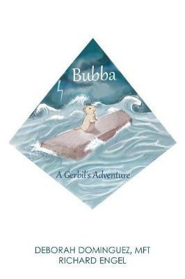 Bubba: A Gerbil's Adventure - Richard Engel,Deborah Dominguez Mft - cover