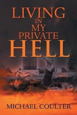 Living in My Private Hell - Michael Coulter - cover