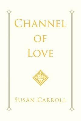 Channel of Love - Susan Carroll - cover