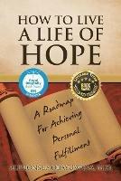 How to Live a Life of Hope: A Roadmap for Achieving Personal Fulfillment - Alphonsus Obayuwana - cover