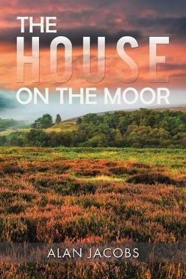 The House on the Moor - Alan Jacobs - cover