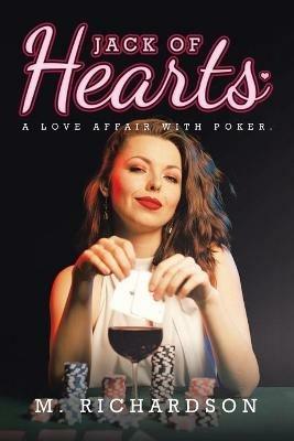 Jack of Hearts: A Love Affair with Poker. - M Richardson - cover