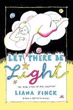 Let There Be Light: The Real Story of Her Creation