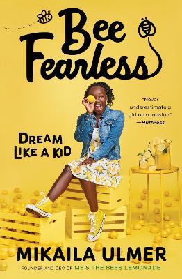 Bee Fearless: Dream Like a Kid - Mikaila Ulmer - cover