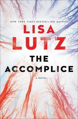 The Accomplice: A Novel - Lisa Lutz - cover