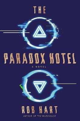 The Paradox Hotel: A Novel - Rob Hart - cover