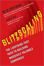 Blitzscaling: The Lightning-Fast Path to Building Massively Valuable Companies