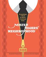 Everything I Need to Know I Learned from Mister Rogers' Neighborhood