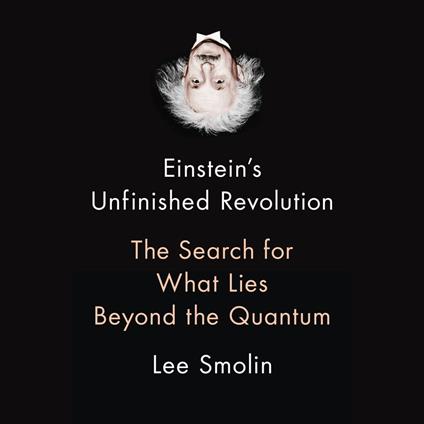 Einstein's Unfinished Revolution