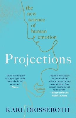 Projections: The New Science of Human Emotion - Karl Deisseroth - cover
