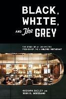 Black, White, and The Grey - Mashama Bailey,John O. Morisan - cover