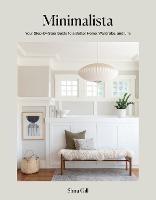 Minimalista: Your Step-by-Step Guide to a Better Home, Wardrobe, and Life - Shira Gill - cover